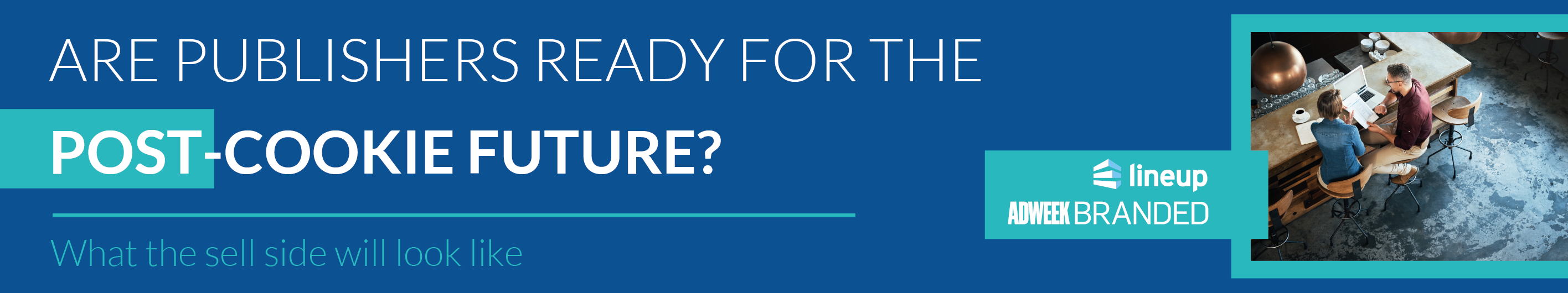 Adweek - Post Cookie Future Header